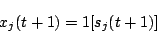 \begin{displaymath}
x_j(t+1)=1[s_j(t+1)]
\end{displaymath}
